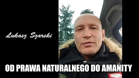 OD PRAWA NATURALNEGO DO AMANITY -Łukasz Szarski