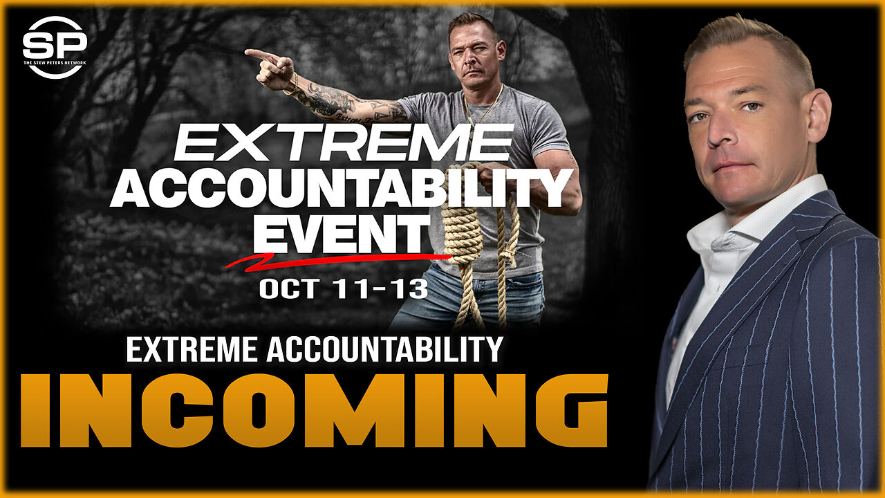 MAJOR ANNOUNCEMENT: EXTREME EVENT Oct 11-13, Stew Lays Out Plan For MAXIMUM ACCOUNTABILITY!