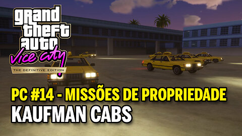 GTA Vice City The Definitive Edition (PC) - #14 MISSÕES DE PROPRIEDADE - Kaufman Cars