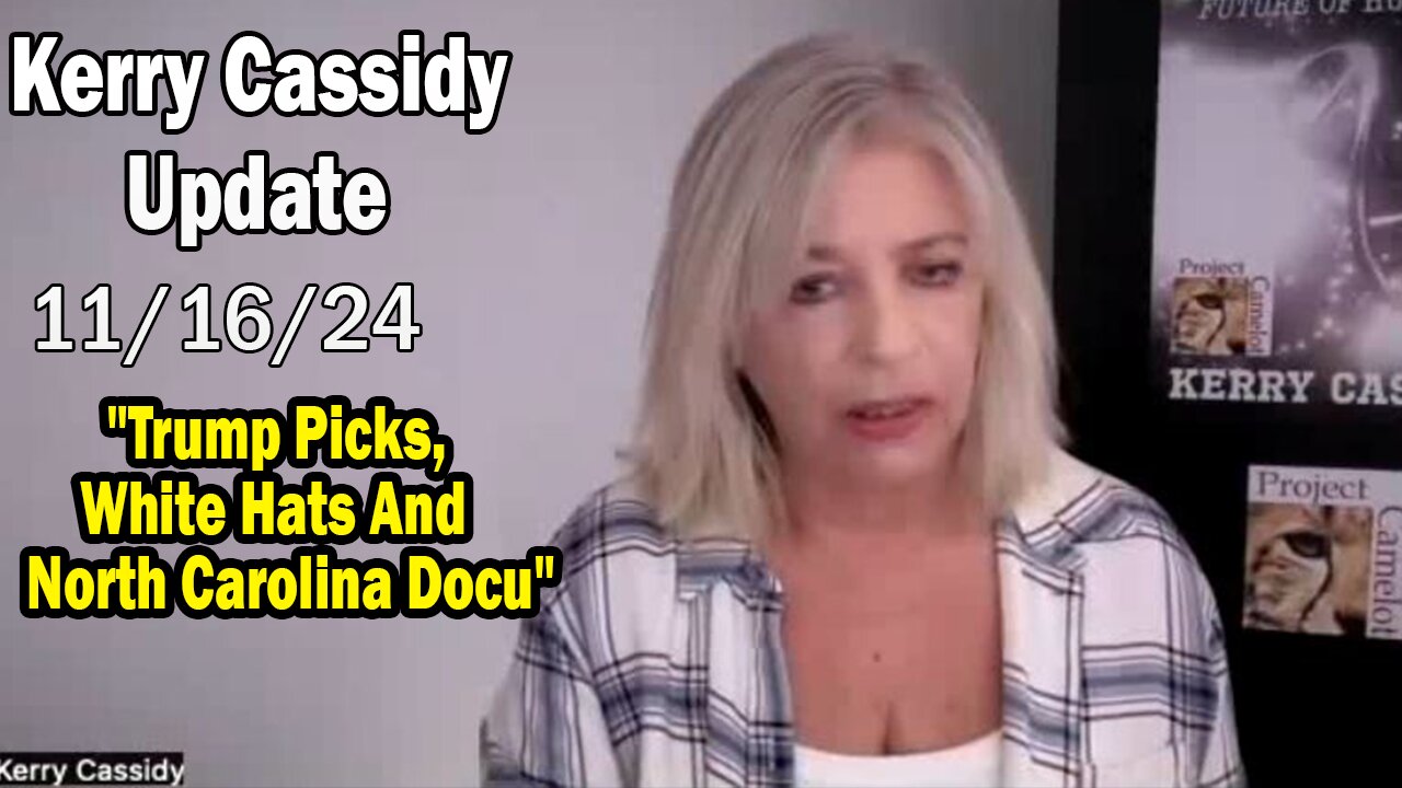 Kerry Cassidy Update Today Nov 16: "Trump Picks, White Hats And North Carolina Docu"