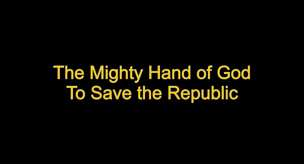 The Might Hand of God To Save the Republic