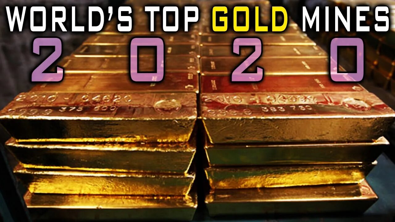 The World's Top Gold Mines In 2020