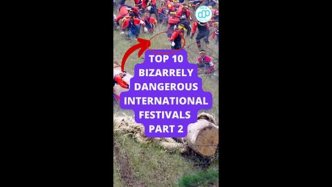 Top 10 Bizarrely Dangerous International Festivals Part 2