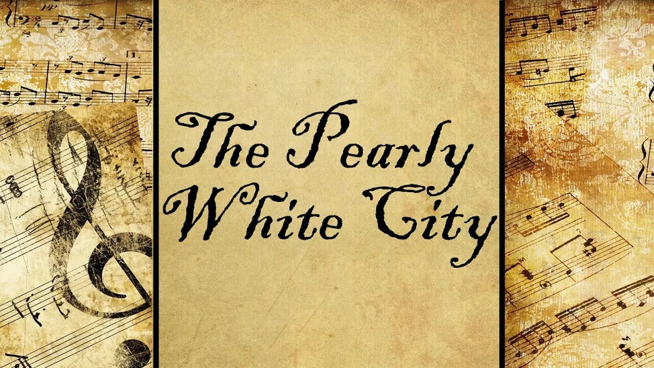 The Pearly White City | Hymn