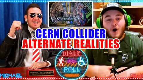 CERN Collider Alternate Realities | Walk And Roll Podcast Clip