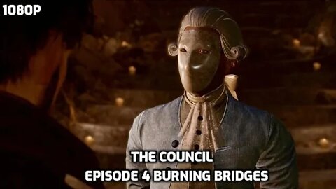 The Council - Episode 4 Burning Bridges