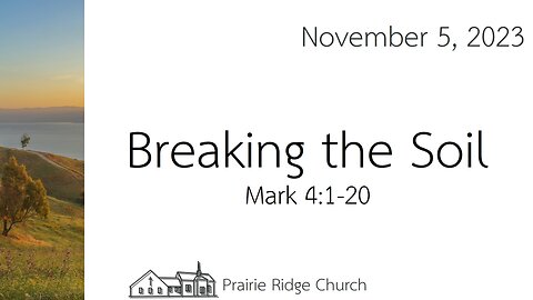 Breaking the Soil - Mark 4:1-20