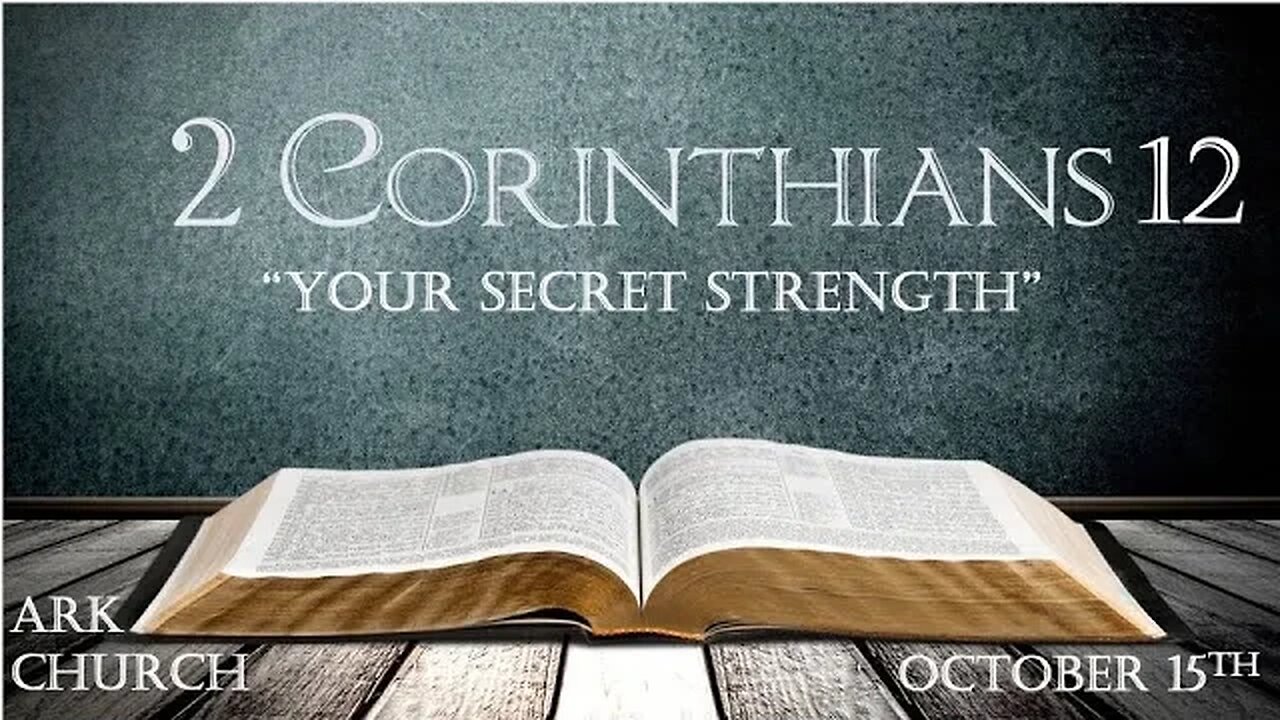 2 Corinthians #12 “Your Secret Strength” | 10-15-23 Sunday Service @ 10:45AM | ARK Live