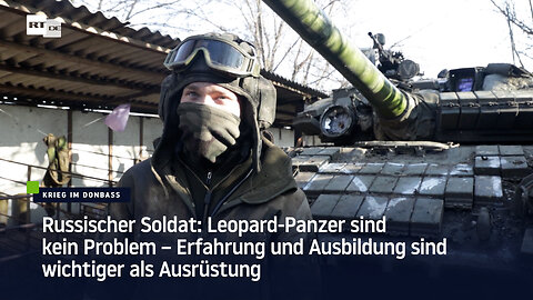 Russischer Soldat: Leopard-Panzer sind kein Problem