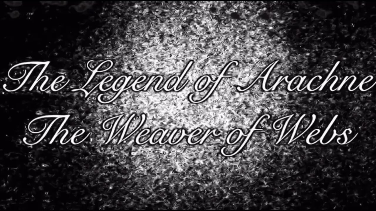 The Legend Of Arachne - The Weaver Of Webs