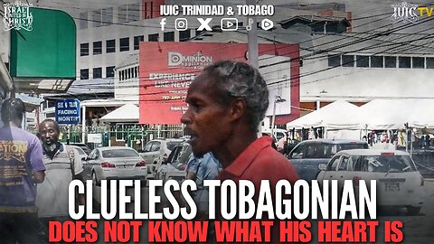 CLUELESS TOBAGONIAN DOES NOT KNOW WHAT HIS HEART IS