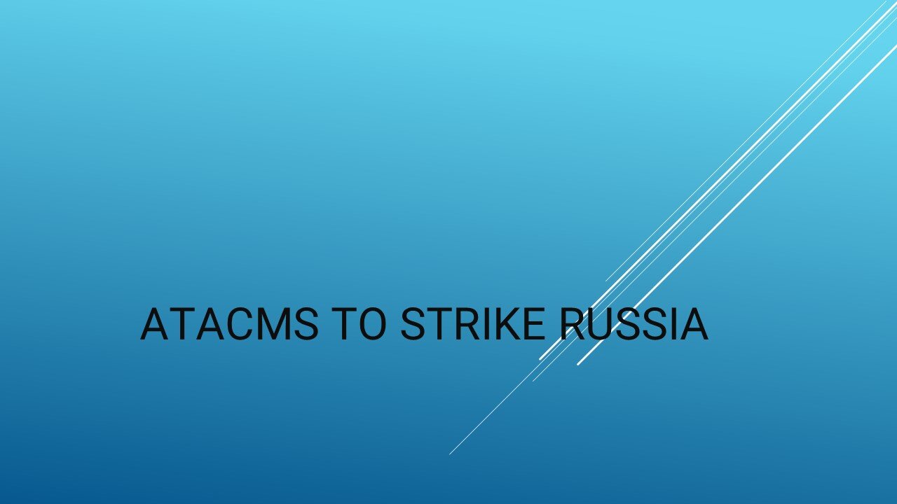 ATACMS to Strike Russia