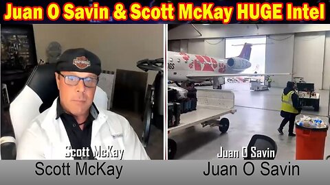 Juan O Savin & Scott McKay HUGE Intel: "Juan O Savin Important Updated "