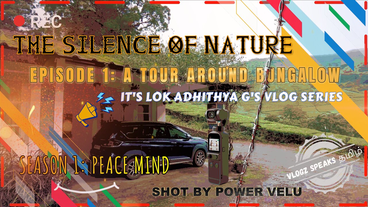 The Silence Of Nature (SON) - 4K UHD - EP01 - A Tour Around Bungalow - LOK ADHITHYA G - Power Velu