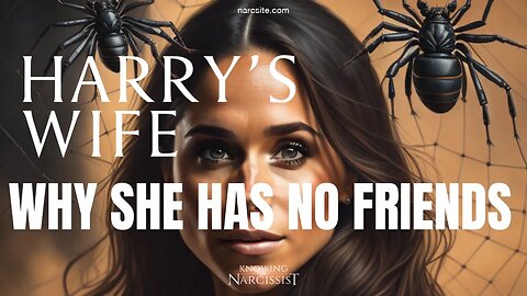 Why She Has No Friends ( Meghan Markle)