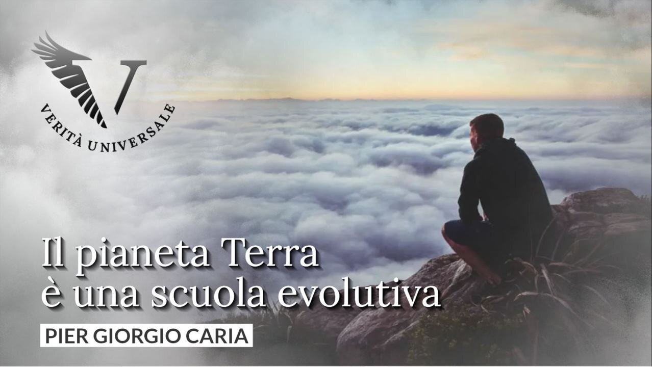 Il pianeta Terra è una scuola evolutiva - Pier Giorgio Caria