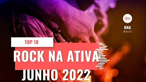 Top 10 Rock Na Ativa junho 2022