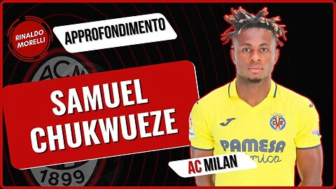 Scopriamo CHUKWUEZE, attaccante destro del Villarreal. Potrebbe essere il LEAO a destra nel MILAN?