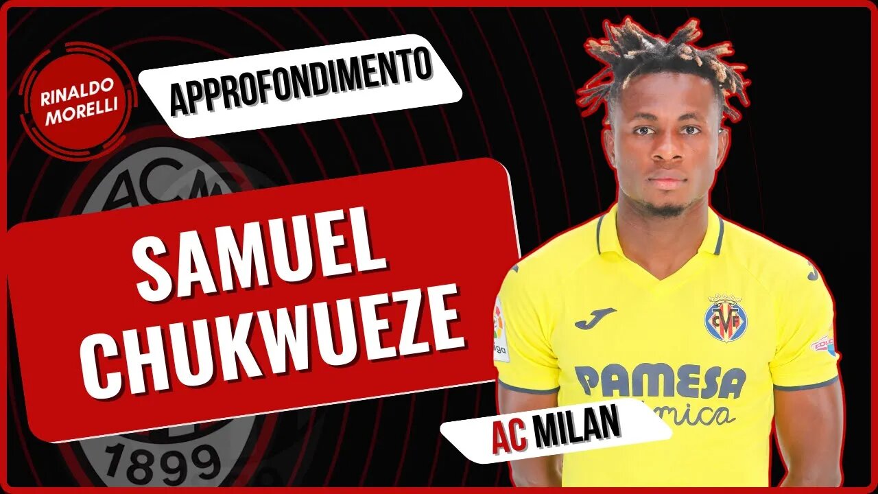 Scopriamo CHUKWUEZE, attaccante destro del Villarreal. Potrebbe essere il LEAO a destra nel MILAN?