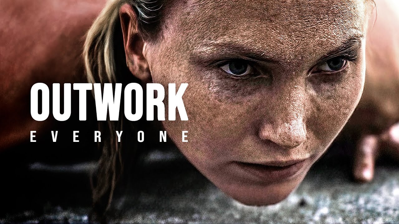 OUTWORK EVERYONE - Motivational Speech