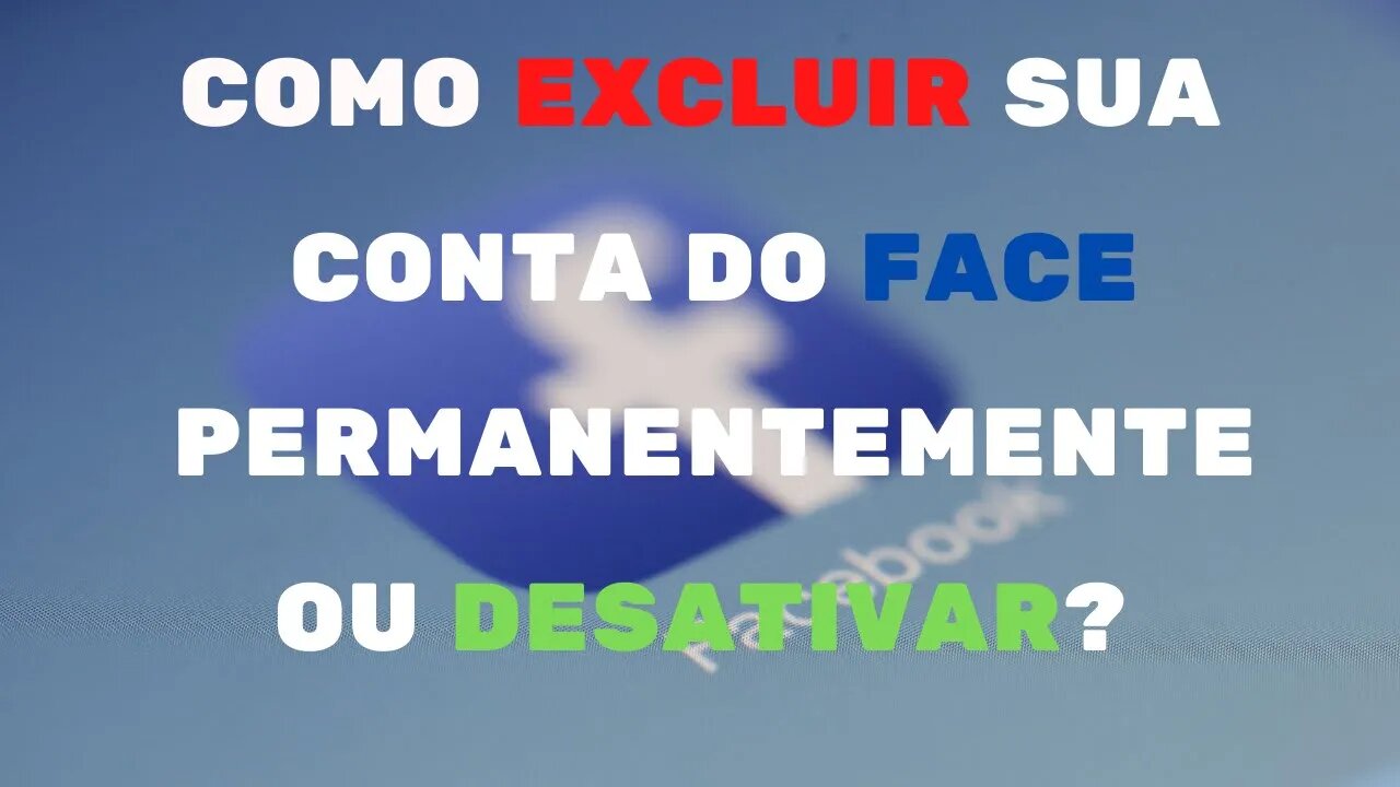 Como Excluir minha conta do Facebook Face Para Sempre / Desativar Permanentemente