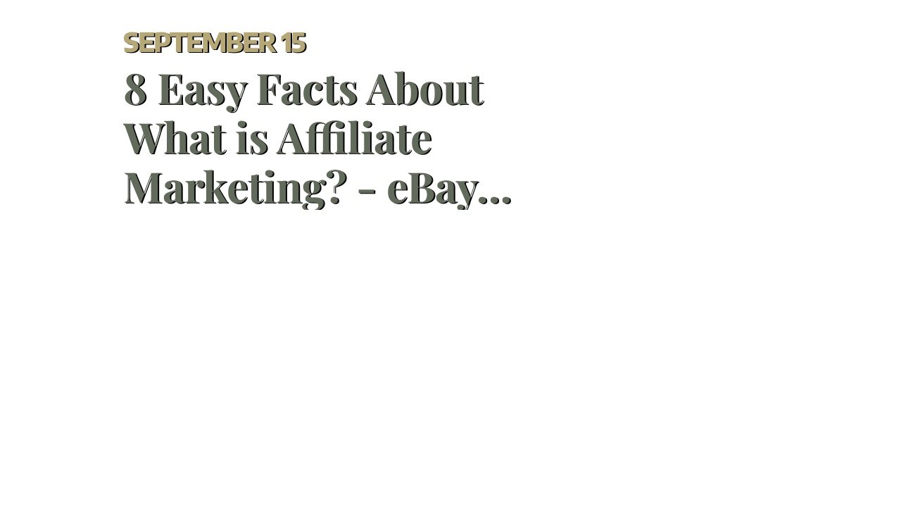 8 Easy Facts About What is Affiliate Marketing? - eBay Partner Network Explained