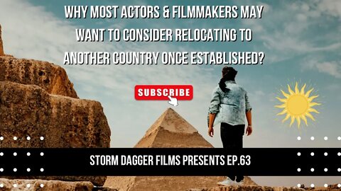 WHY Most Actors & Filmmakers May WANT To Consider Moving To Another Country Once Established?