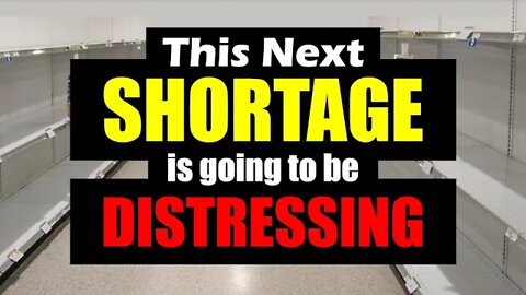 Next SHORTAGE is Affecting EVERYONE! – Prep NOW!