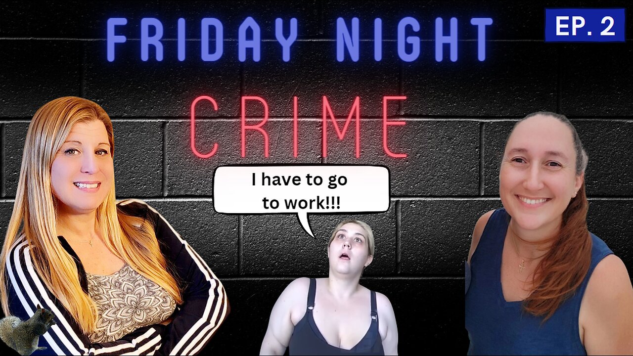 I hAvE tO Go tO wOrk!!! Friday Night Crime - Episode 2