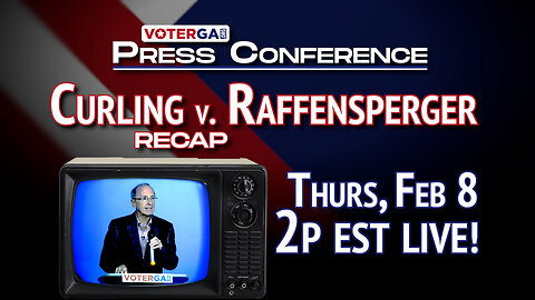 VoterGA Presser 02-08-24 Curling v. Raffensperger