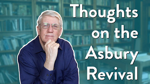 Thoughts on the Asbury Revival