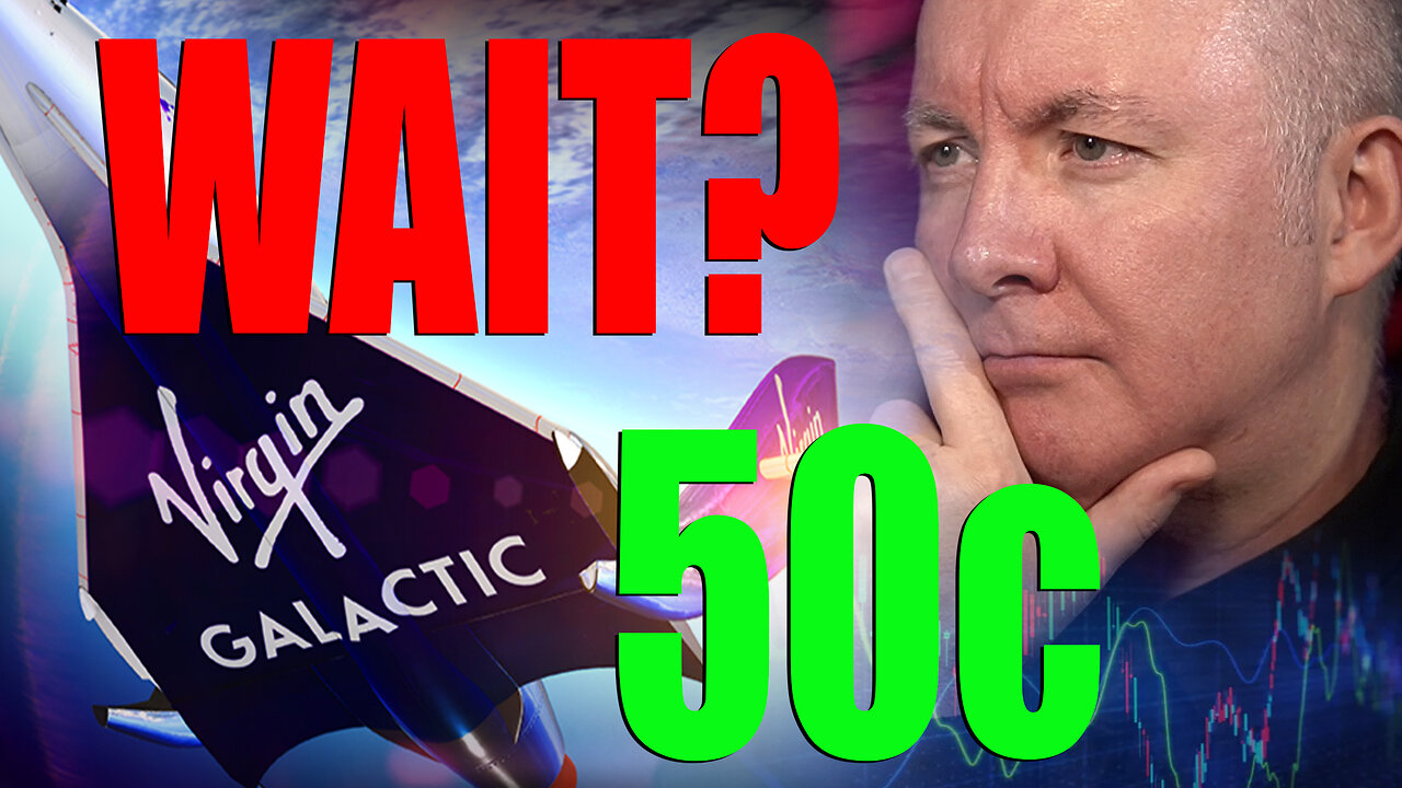 SPCE Stock - Virgin Galactic SHOULD YOU WAIT of 5c? - Martyn Lucas Investor