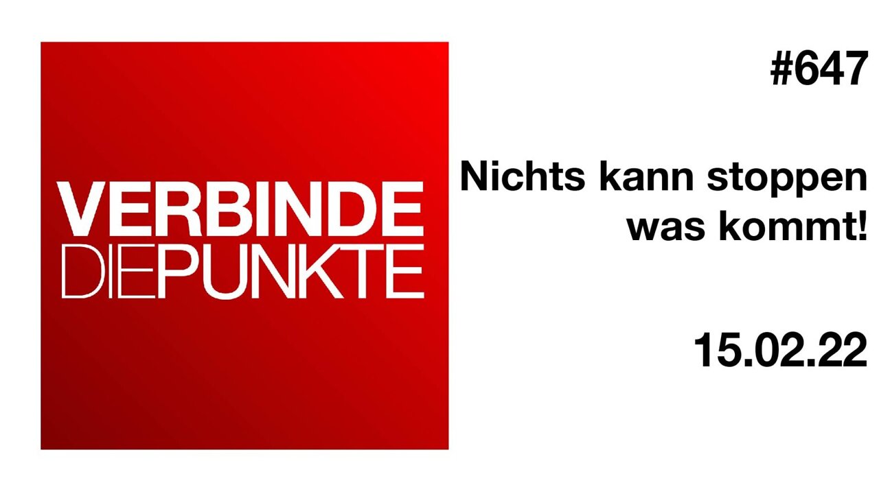 Verbinde die Punkte 647 - Nichts kann stoppen was kommt! Vom 15.02.2022