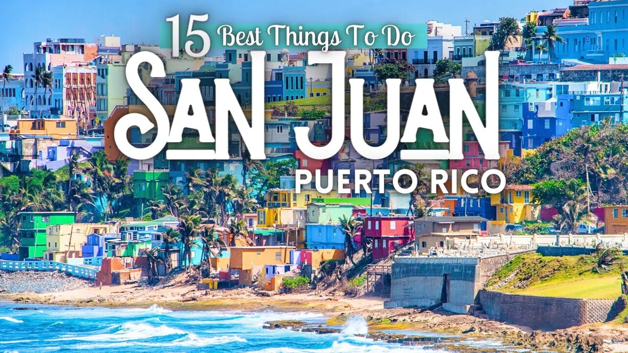 Best Things To Do in San Juan Puerto Rico 2024