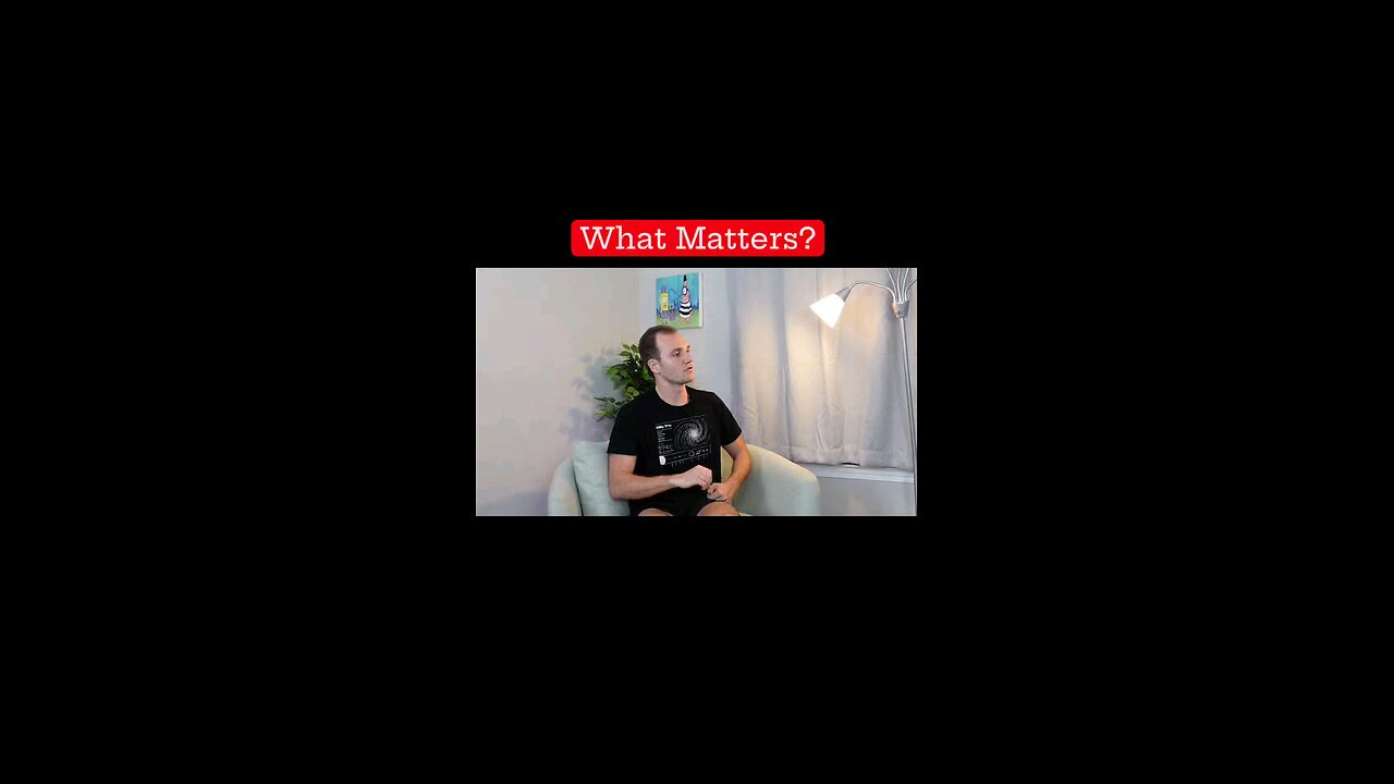 What Matters?