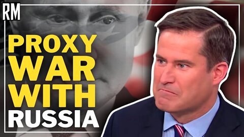 "Yes, We Are at Proxy War With Russia", US Congressman Admits