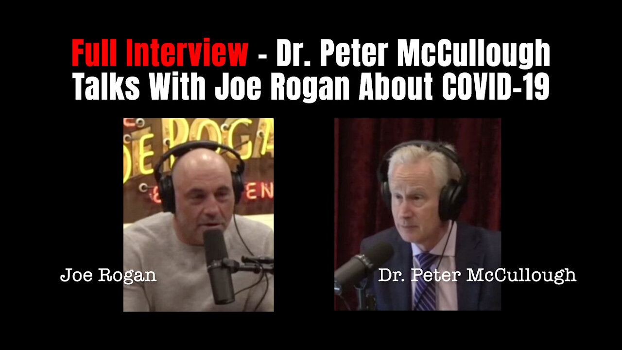 MUST WATCH (video): Dr. Peter McCullough Talks With Joe Rogan About COVID-19