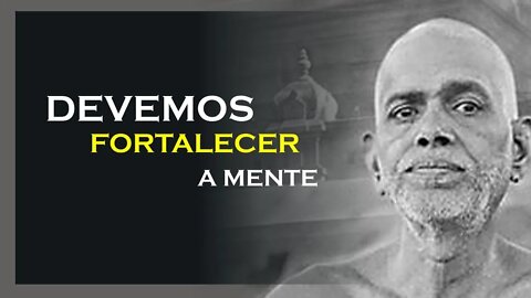 DEVEMOS FORTALECER A MENTE, RAMANA MAHARSHI DUBLADO, MOTIVAÇÃO MESTRE
