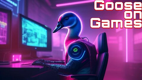 Goose on Games: Kinda a gaming stream
