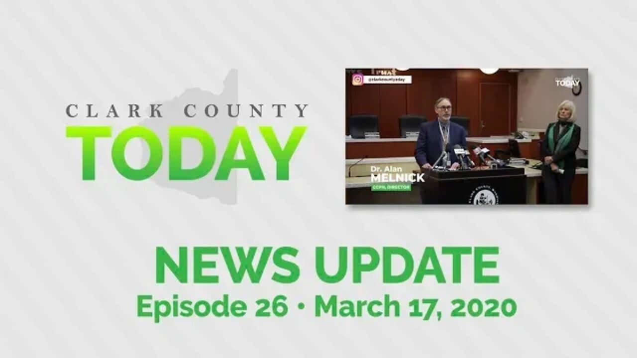 Clark County TODAY • Episode 26 • March 17, 2020