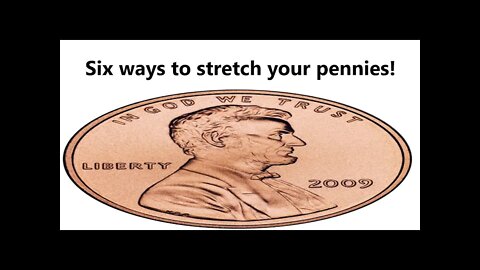 6 Ways to stretch a penny