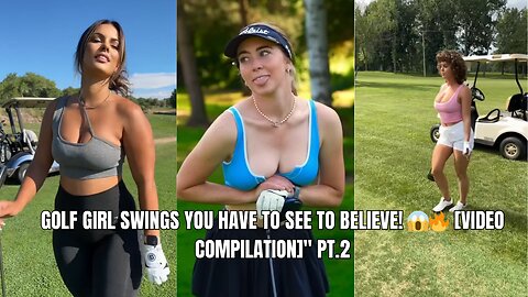 Golf Girl Swings You Have to See to Believe! 😱🔥 [VIDEO COMPILATION]" pt.2