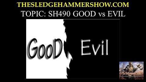 the SLEDGEHAMMER show SH490 GOOD vs EVIL