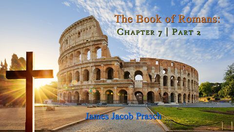 Bible Study with Jacob Prasch | Romans 7 | Part 2