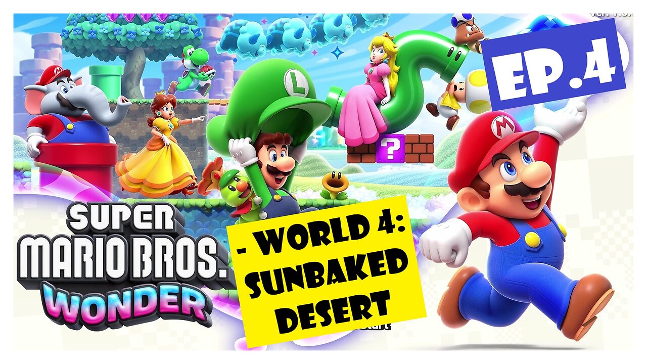 Ep.4 | World 4: Sunbaked Desert (Super Mario Bros. Wonder) *NO COMMENTARY*