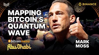 Mapping Bitcoin's Quantum Wave: A Blueprint For Global Adoption w/ Mark Moss