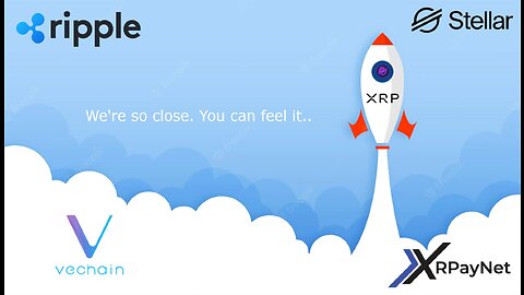 XRP, Ripple, Stellar, Vechain & XRPayNet!