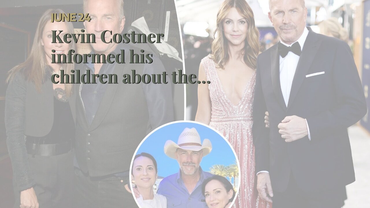 Kevin Costner informed his children about the divorce via a Zoom call made from Las Vegas