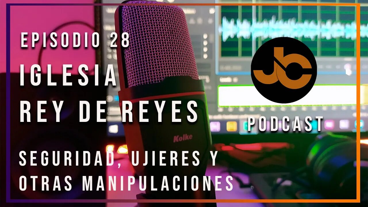 JC Podcast episodio 28: Ujieres y demás mieles...