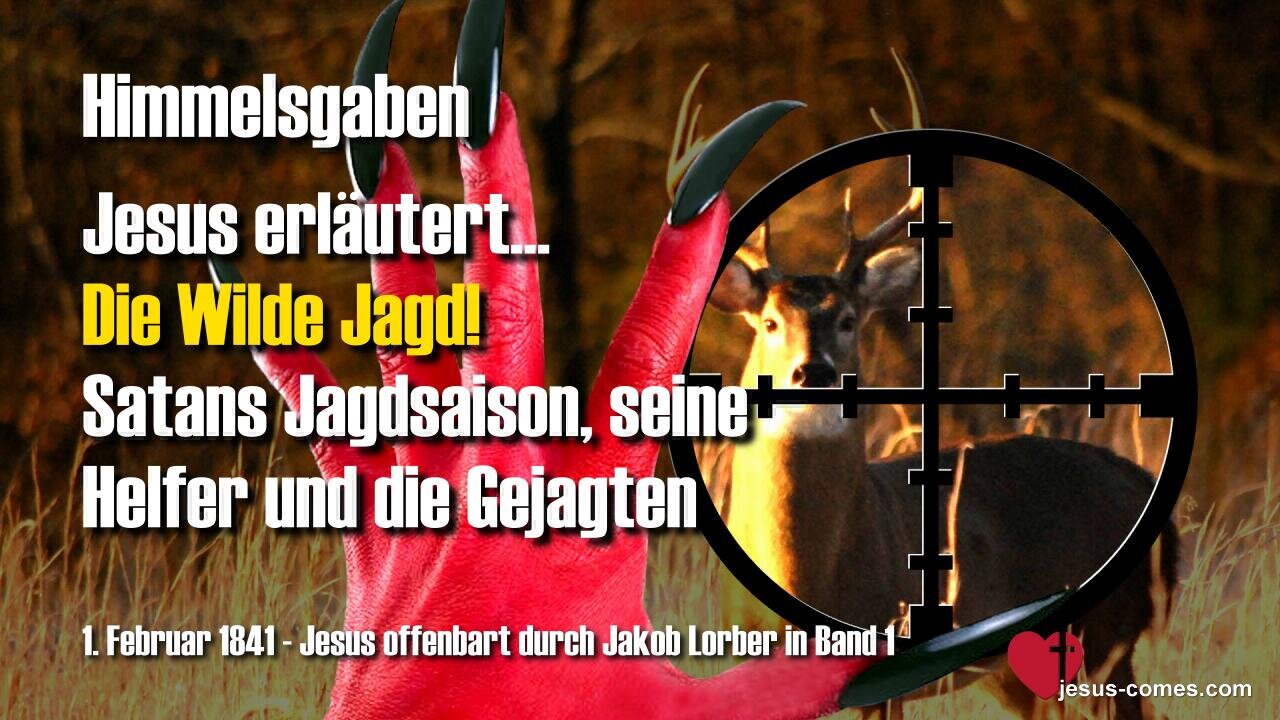 2/3 Die Wilde Jagd!... Satans Jagdsaison, seine Helfer und die Gejagten... Jesus erläutert ❤️ Himmelsgaben durch Jakob Lorber